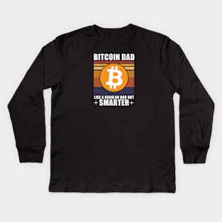 Bitcoin Dad Like a Regular Dad But Smarter Retro Kids Long Sleeve T-Shirt